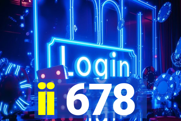 ii 678